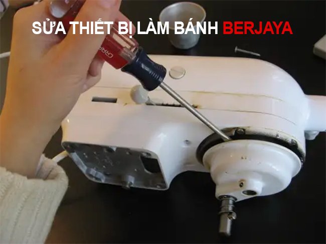 Trung tâm bảo hành Berjaya Việt Nam 3 Sửa thiết bị làm bánh Berjaya