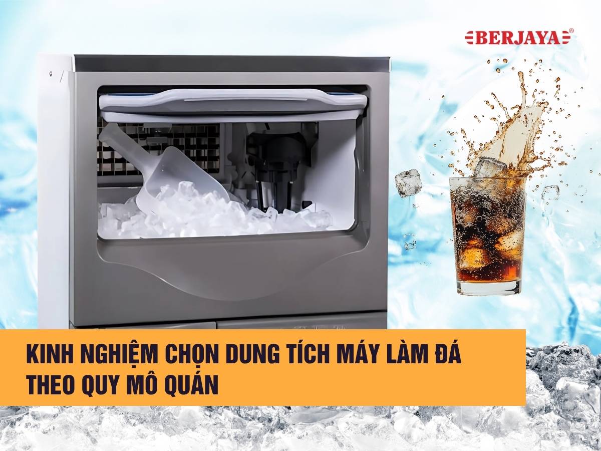 Kinh nghiệm chọn dung tích máy làm đá theo quy mô quán 7 Kinh nghiệm chọn dung tích máy làm đá theo quy mô quán