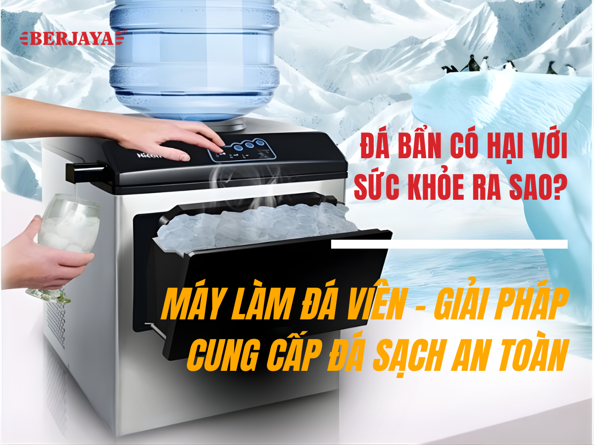 Đá bẩn có thể gây ra các bệnh nguy hiểm nào? Máy làm đá viên - Giải pháp an toàn bảo vệ sức khỏe