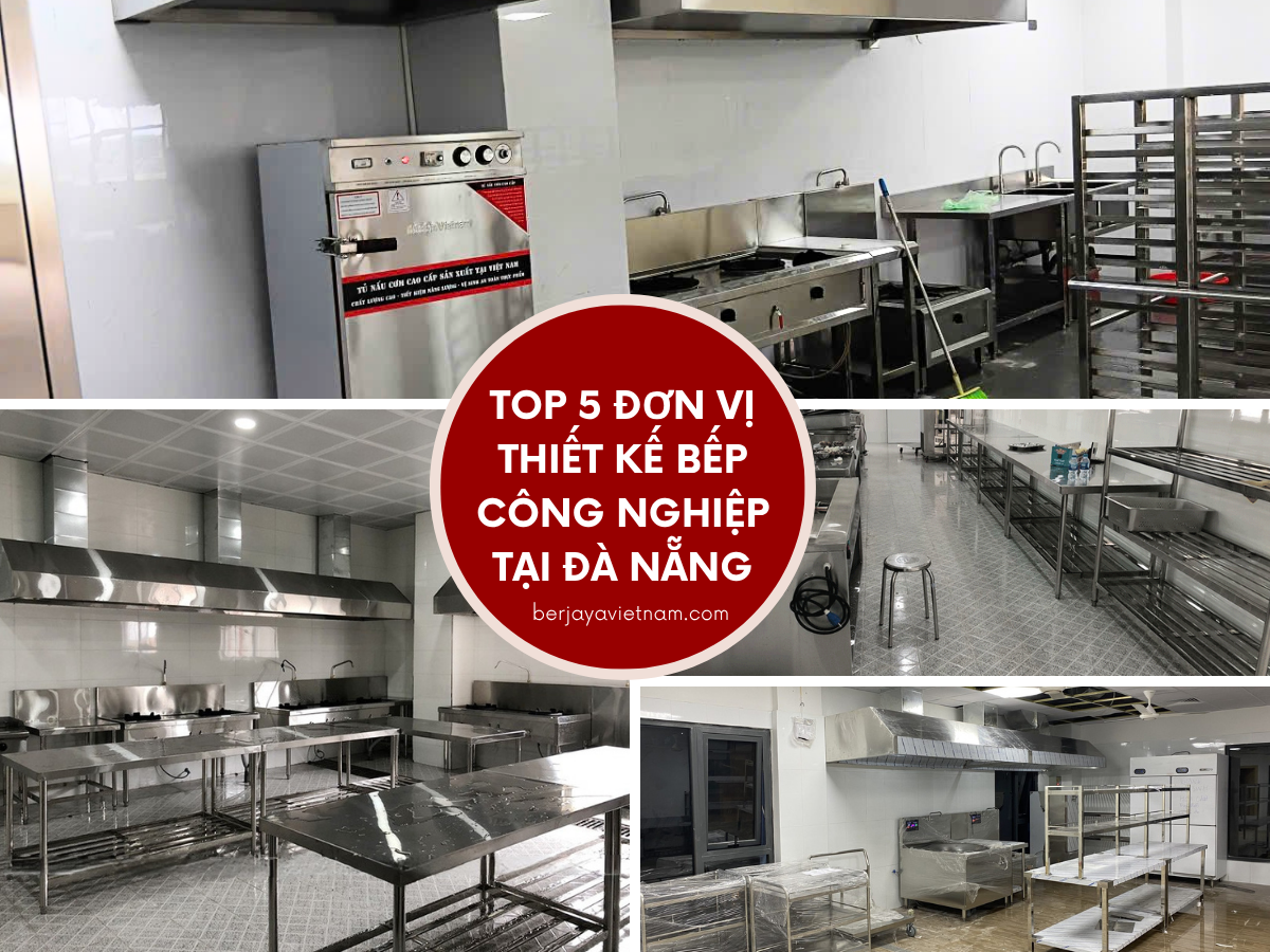 Top 5 Đơn Vị Thiết Kế Bếp Công Nghiệp Tại Đà Nẵng